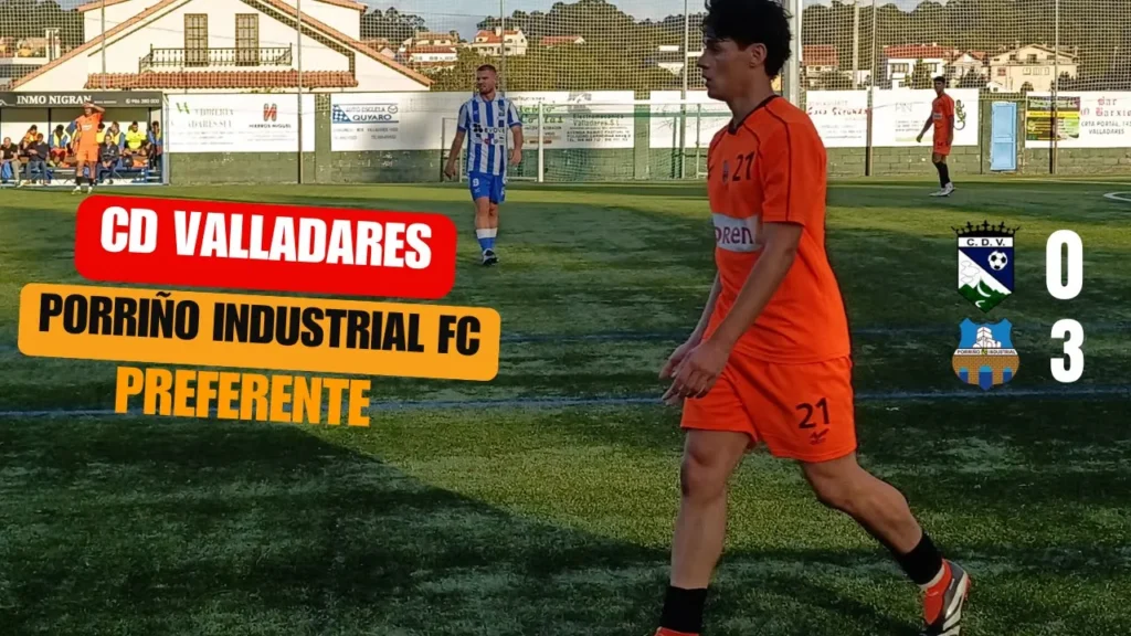 Jornada 7 Tercera Federación - Grupo 1 Temporada 2025-2026 3 CD Valladares 0 Porriño Industrial 3 Jornada 3 Preferente Futgal Grupo 2