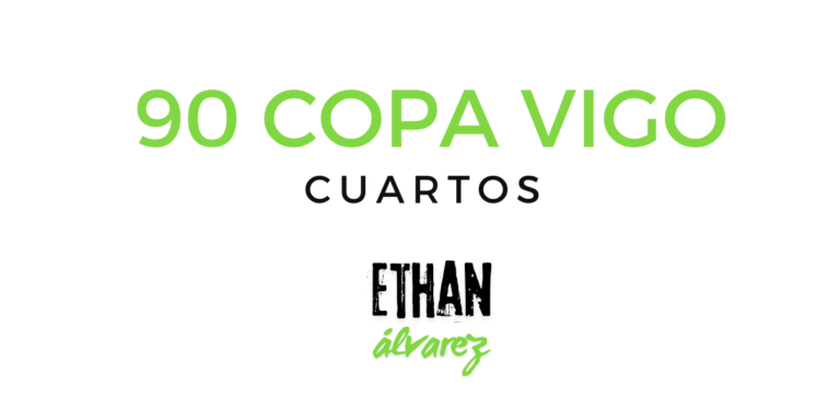 Cuartos de Final 90 Copa Vigo 2024-2025 en Fútbol Ethan Álvarez Web