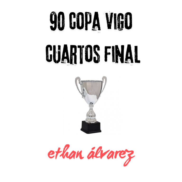 Ethan Álvarez - 90 Copa Vigo Fútbol Cuartos de Final - Ethan Álvarez