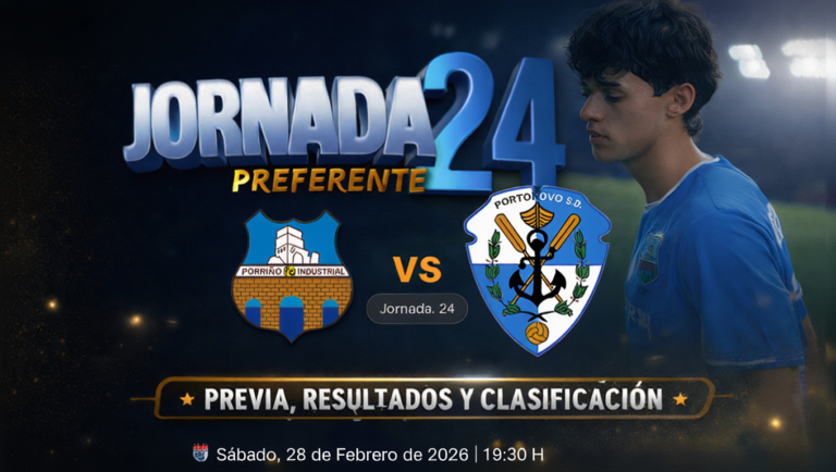 JORNADA 24 PREFERENTE PORRIÑO INDUSTRIAL FC PORTONOVO SD SABADO 28