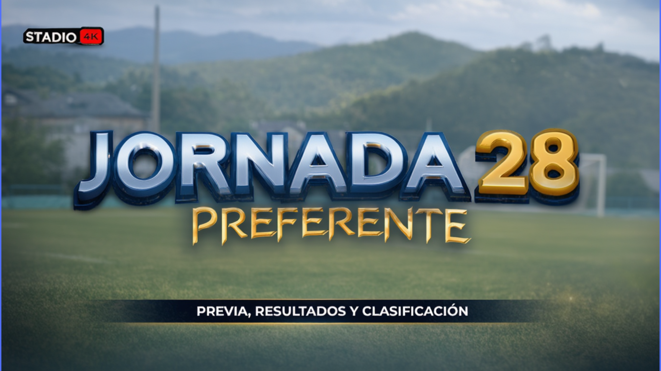 Jornada 28 Preferente resultados y clasificacion (1)