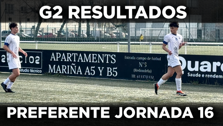 PREFERENTE JORNADA 16 G2 RESULTADOS